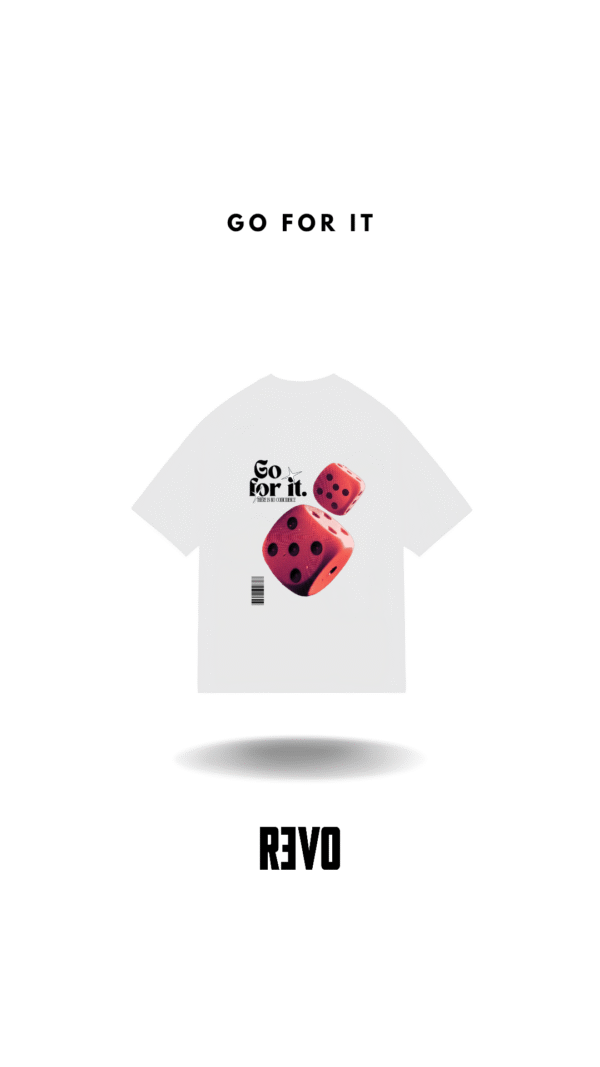 t shirt Go for it
